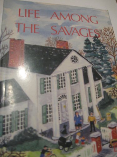 Imagen de archivo de Life Among the Savages a la venta por HPB-Red