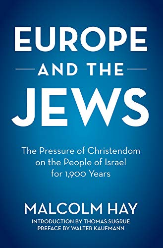 Stock image for Europe and the Jews : The Pressure of Christendom on the People of Israel for 1,900 Years for sale by Better World Books