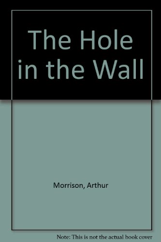 The Hole in the Wall (9780897333931) by Morrison, Arthur