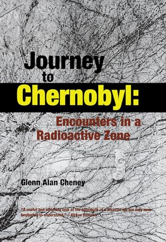 Imagen de archivo de Journey To Chernobyl: ENCOUNTERS IN A RADIOACTIVE ZONE a la venta por SecondSale