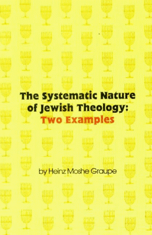 Systematic Nature Of Jewish Theology The (9780897334228) by Graupe
