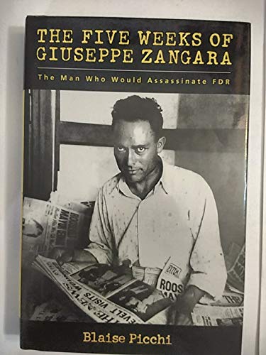 Beispielbild fr Five Weeks of Giuseppe Zangara the zum Verkauf von ThriftBooks-Atlanta
