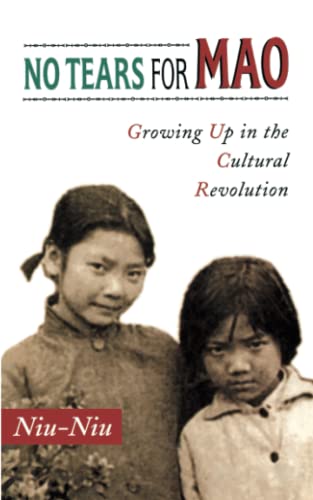 Imagen de archivo de No Tears for Mao: Growing Up in the Cultural Revolution a la venta por HPB-Emerald