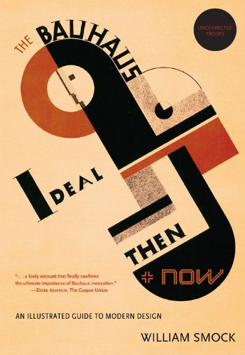 Stock image for The Bauhaus Ideal Then And Now: An Illustrated Guide to Modern Design for sale by Front Cover Books