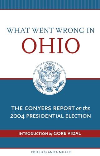 Stock image for What Went Wrong In Ohio: The Conyers Report on the 2004 Presidential Election for sale by SecondSale