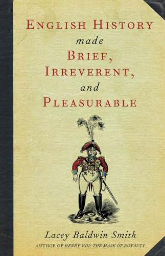 Imagen de archivo de English History Made Brief, Irreverent, and Pleasurable a la venta por SecondSale