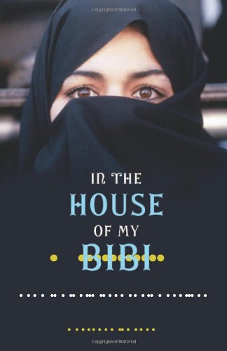 Stock image for In the House of My Bibi: Growing Up in Revolutionary Iran for sale by Books of the Smoky Mountains