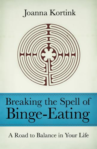 Stock image for Breaking Spell of Binge-Eating: Road to Balance in Your Life for sale by Revaluation Books