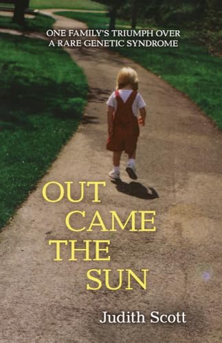 Beispielbild fr Out Came the Sun : One Family's Triumph over a Rare Genetic Syndrome zum Verkauf von Better World Books