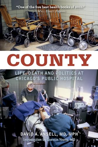 9780897337199: County: Life, Death, and Politics at Chicago's Public Hospital