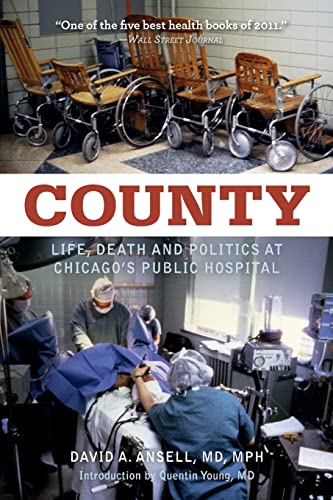 9780897337199: County: Life, Death, and Politics at Chicago's Public Hospital