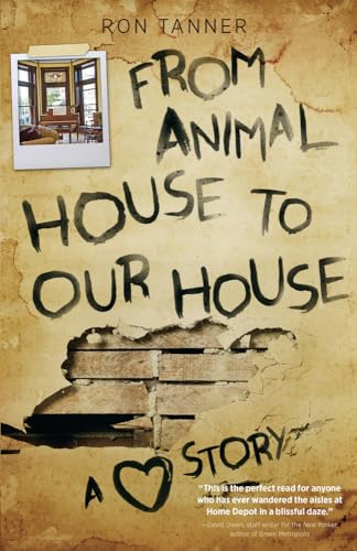 Stock image for From Animal House to Our House: A Love Story for sale by BookHolders