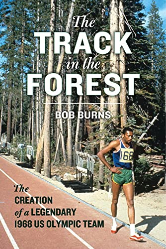 Stock image for The Track in the Forest : The Creation of a Legendary 1968 US Olympic Team for sale by Better World Books