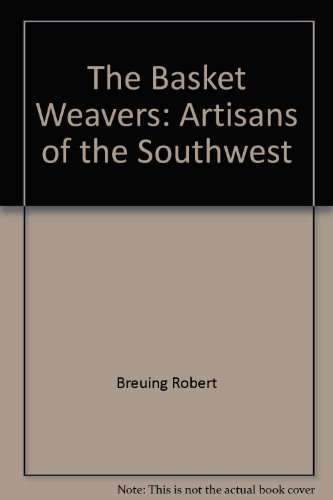 9780897340762: The Basket Weavers. Artisans of the Southwest