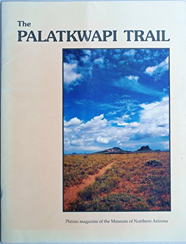 9780897340908: The Palatkwapi Trail (Plateau Magazine, Vol. 59, No. 4)