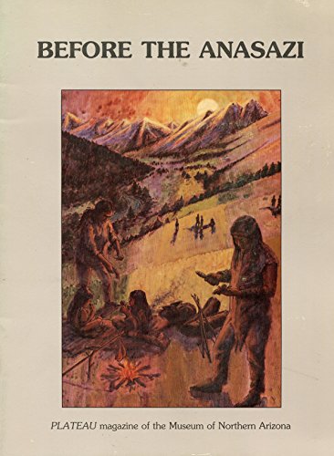 Stock image for Before the Anasazi: Early Man on the Colorado Plateau (Plateau (Flagstaff, Ariz. : 1939), Vol. 61, No. 2,) for sale by SecondSale