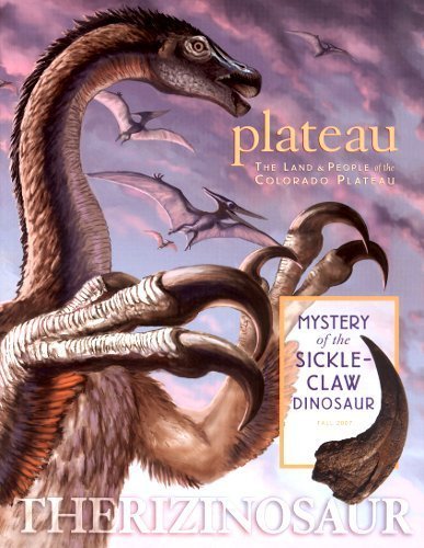 Therizinosaur: Mystery of the Sickle-Claw Dinosaur (Plateau: Land and People of the Colorado Plateau