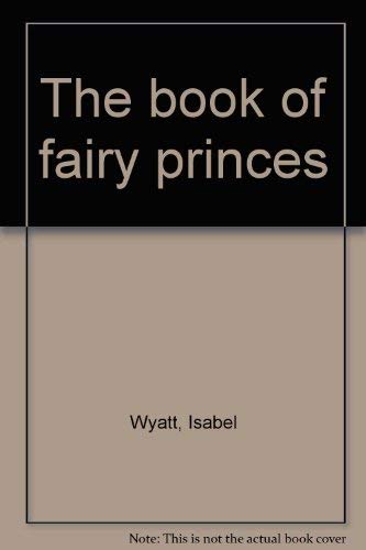 The book of fairy princes - Isabel Wyatt