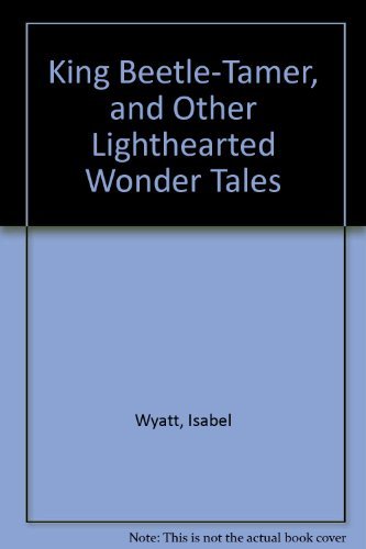 9780897420297: King Beetle-Tamer, and Other Lighthearted Wonder Tales