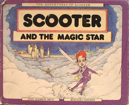 9780897420334: Scooter and the magic star (The Adventures of Scooter)