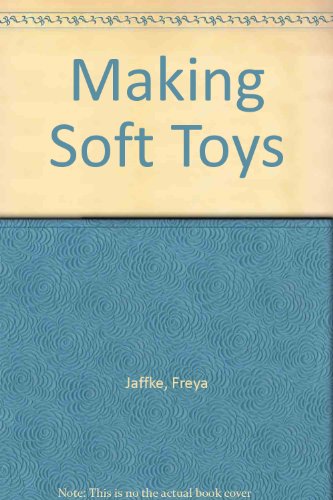 9780897420440: Making Soft Toys