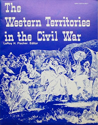 Imagen de archivo de The Western Territories in the Civil War a la venta por Willis Monie-Books, ABAA