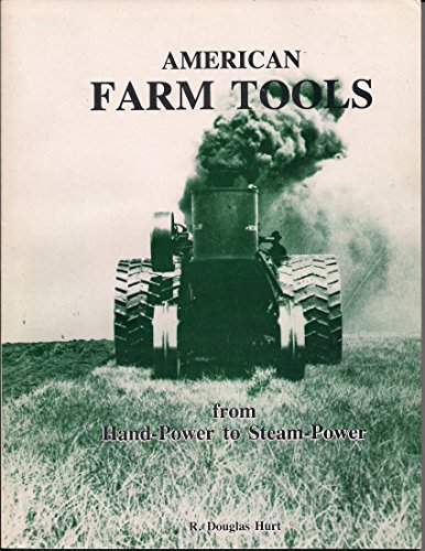 Stock image for American Farm Tools: From Hand-Power to Steam-Power for sale by HPB Inc.