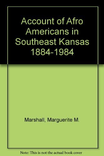 Account of Afro Americans in Southeast Kansas 1884-1984