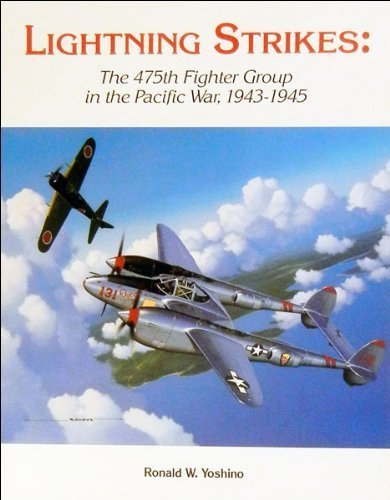 Lightning Strikes: The 475th Fighter Group in the Pacific War, 1943-1945