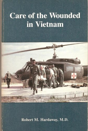 Imagen de archivo de Care of the Wounded in Vietnam a la venta por Half Price Books Inc.