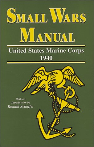 

Small Wars Manual: United States Marine Corps 1940 (Nineteen-Forty)