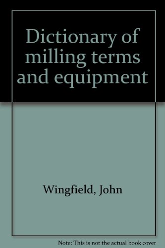 Stock image for Dictionary of milling terms and equipment for sale by HPB-Ruby