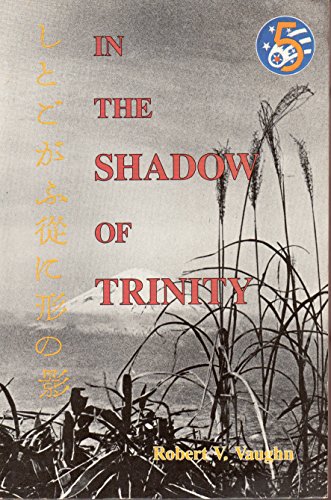 Imagen de archivo de In the Shadow of Trinity: An American Airman in Occupied Japan a la venta por SecondSale