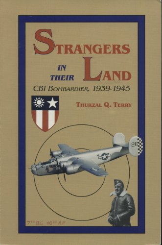 Strangers in Their Land: Cbi Bombardier 1939-1945