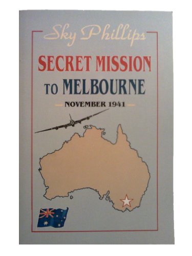 Stock image for Secret Mission to Melbourne : November, 1941 for sale by Better World Books: West