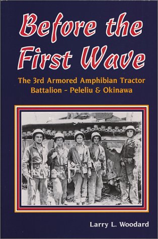 Before the First Wave: A History of the 3rd Armored Amphibian Battalion