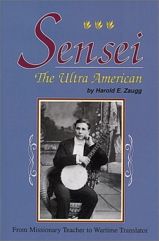 Beispielbild fr Sensei: The Ultra American. From Missionary Teacher to Wartime Translator zum Verkauf von Wonder Book