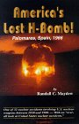 Imagen de archivo de America's Lost H-Bomb: Palomares, Spain, 1966 a la venta por Jenson Books Inc