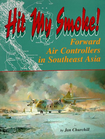 9780897452151: Hit My Smoke: Forward Air Controllers in Southeast Asia