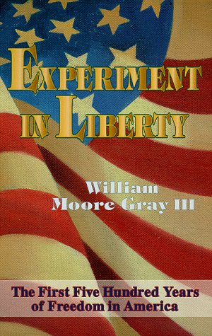 Beispielbild fr Experiment in Liberty: The First 500 Years of Freedom in America zum Verkauf von Wonder Book