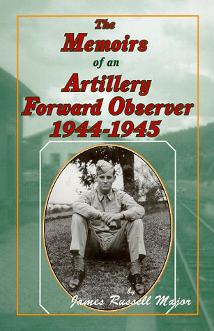 Stock image for The Memoirs of an Artillery Forward Observer, 1944-1945 for sale by HPB Inc.
