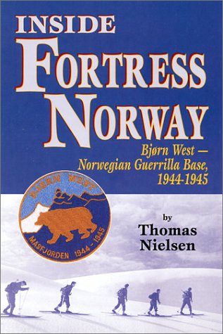 9780897452458: Inside Fortress Norway: Bjorn West, a Norwegian Guerrilla Base, 1944 - 1945
