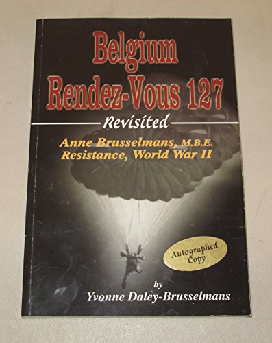 9780897452557: Belgium Rendez-Vous 127 - Revisited: Anne Brusselmans, M.B.E. -- Resistance, World War II