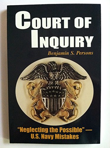 Beispielbild fr Court of Inquiry: Neglecting the Possible--U.S. Navy Mistakes zum Verkauf von Lowry's Books