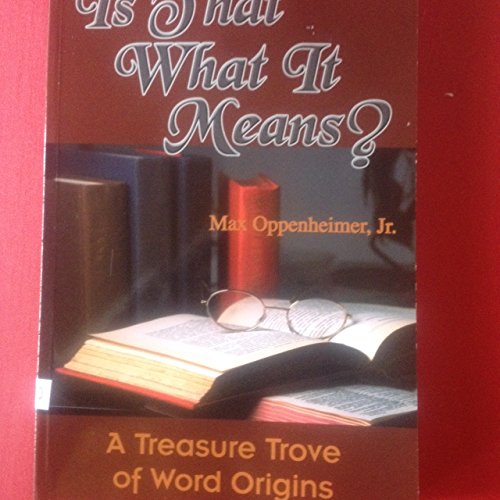 9780897452694: Is That What It Means: A Treasure Trove of Word Origins