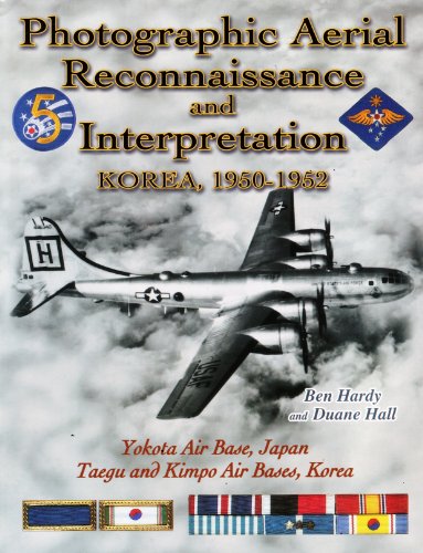 Imagen de archivo de Photographic Aerial Reconnaissance And Interpretation, Korea, 1950-1952: Yokota Air Base, Japan; Taegu And Kimpo Air Bases, Korea a la venta por HPB-Emerald