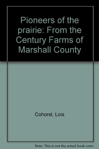 9780897459761: Pioneers of the prairie: From the Century Farms of Marshall County