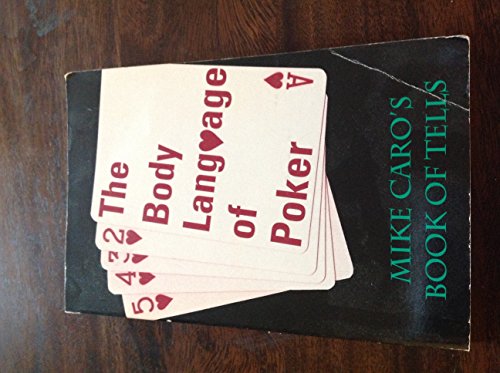 Beispielbild fr Mike Caro's Book of Tells : The Body Language of Poker zum Verkauf von Better World Books