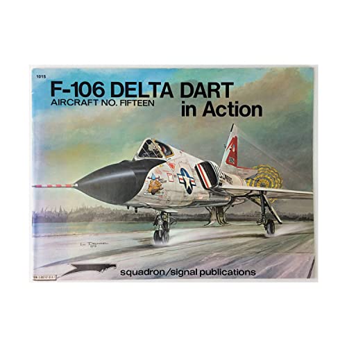 Beispielbild fr F-106 Delta Dart in Action; Aircraft No. Fifteen zum Verkauf von BISON BOOKS - ABAC/ILAB