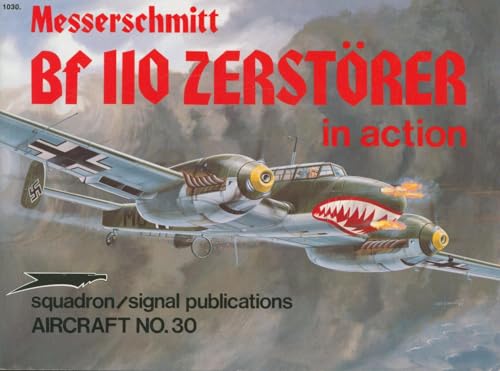 Messerschmitt Bf 110 Zerstorer in Action - Aircraft Number 30